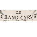 Madeleine de Scudéry, Artamène ou Le Grand Cyrus, 1656 (Bibliothèque Mazarine),