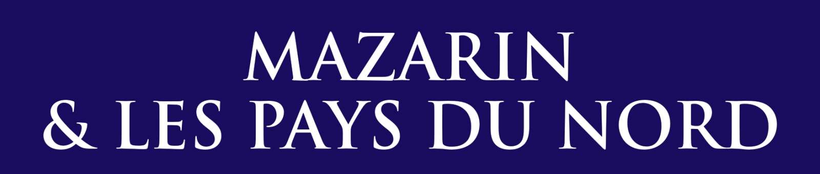 Colloque - Mazarin et les pays du Nord